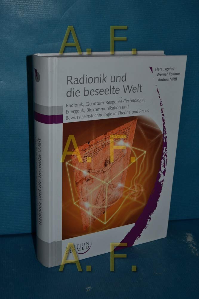 Radionik und die beseelte Welt - Radionik, Quantum-Response-Technologie, Energetik, Biokommunikation und Bewusstseinstechnologie in Theorie und Praxis Health, Nutrition & Fitness