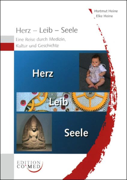 Herz – Leib – Seele: Eine Reise durch Medizin, Kultur und Geschichte Medicine