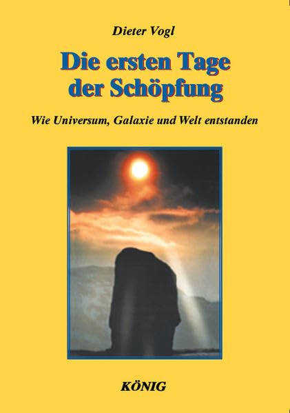 Die ersten Tage der Schöpfung: Wie Universum, Galaxie und Welt enstanden Natural Sciences