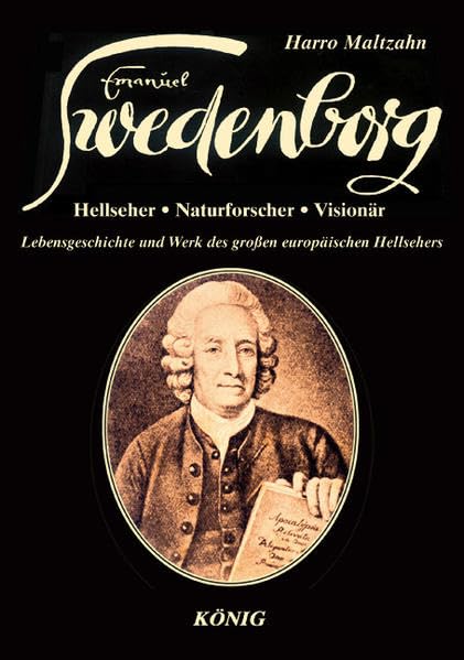 Swedenborg - Hellseher, Naturforscher, Visionär: Lebensgeschichte und Werk des grossen europäischen Hellsehers Religion & Esotericism