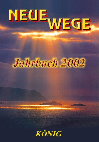 Neue Wege. Jahrbuch für Grenzwissenschaften, Parapsychologie und spirituelles Erleben: 2002 book