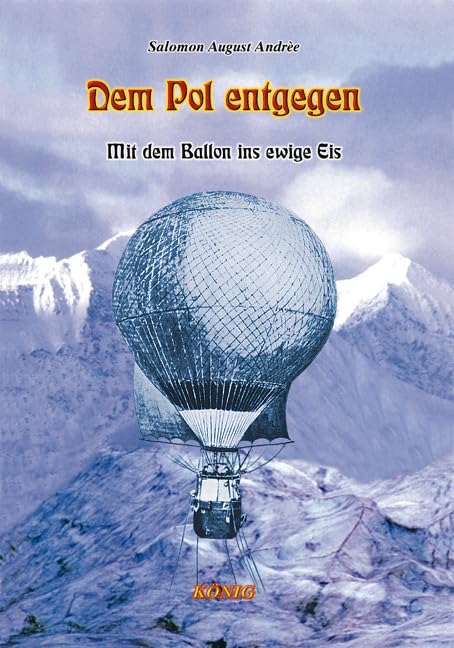 Dem Pol entgegen: Mit dem Ballon ins ewige Eis Leisure, Home & Garden