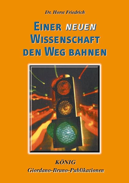 Einer neuen Wissenschaft den Weg bahnen: Mit neuen Denkansätzen zu einem neuen Forschergeist Reference Books