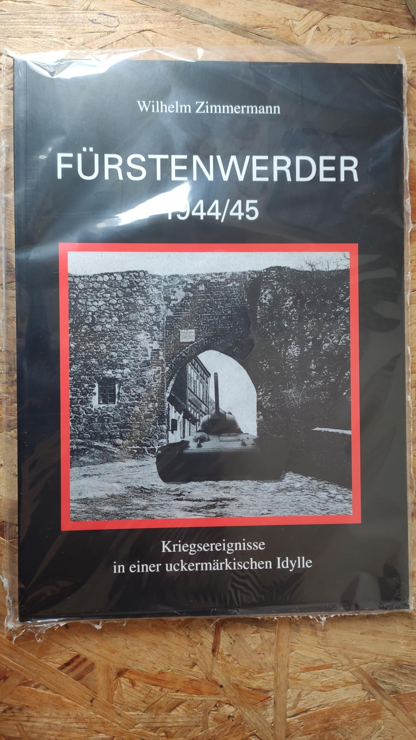Fürstenwerder 1944/45, Arbeiten Band 5: Kriegsereignisse in einer uckermärkischen Idylle (Arbeiten des Uckermärkischen Geschichtsvereins zu Prenzlau) Natural Sciences