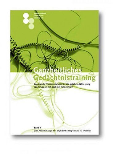 Ganzheitliches Gedächtnistraining. Spannende Themenstunden für die geistige Aktivierung von Gruppen mit geübten Teilnehmern: Eine Arbeitsmappe mit Stundenkonzepten zu 10 Themen. Band 2 Business, Finance & Career