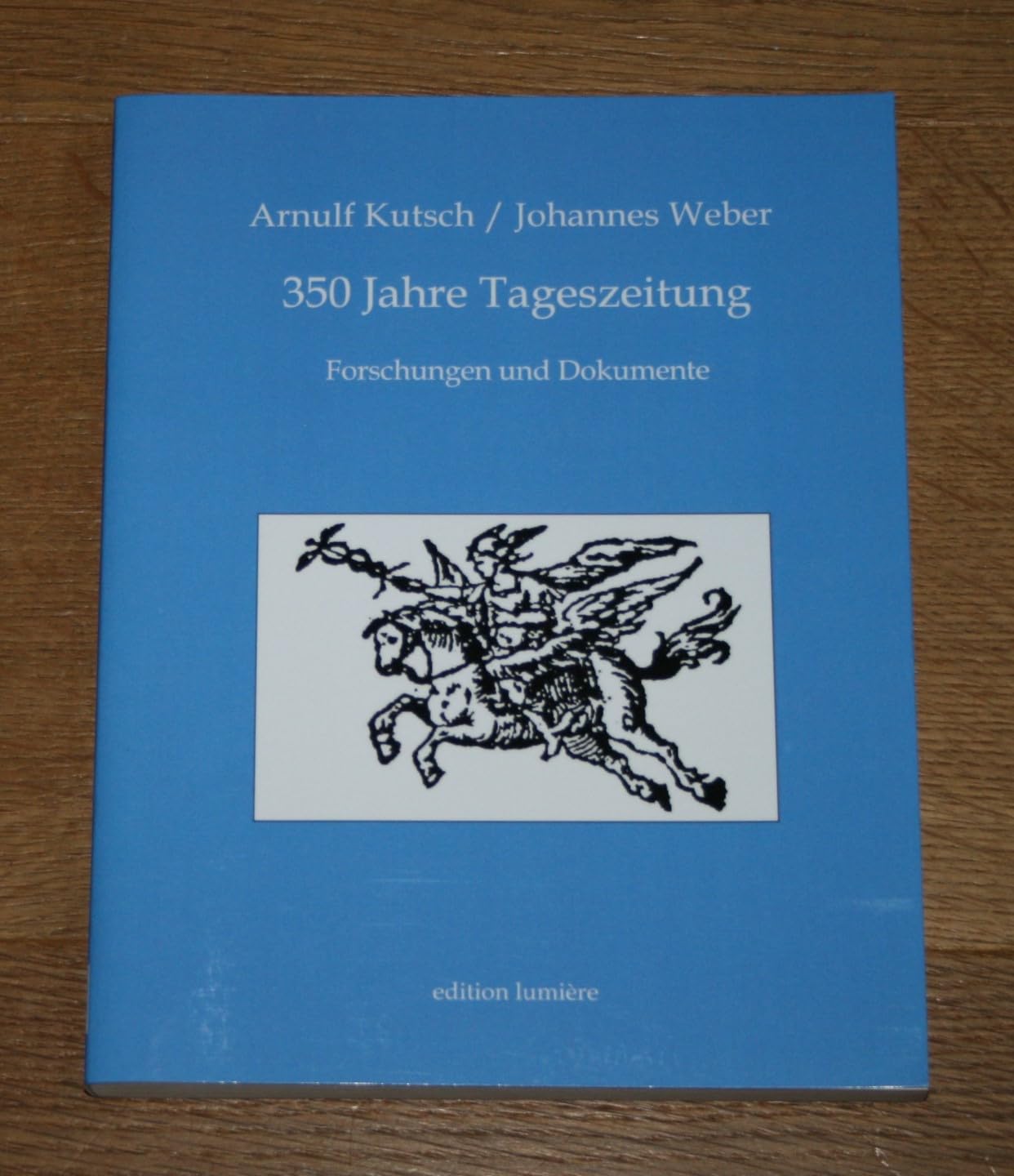 350 Jahre Tageszeitung: Forschungen und Dokumente (Presse und Geschichte - Neue Beiträge) Law
