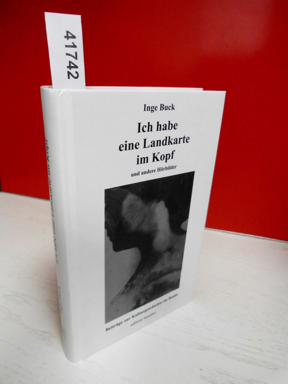 Ich habe eine Landkarte im Kopf: und andere Hörbilder. Beiträge zur Kulturgeschichte im Radio (Presse und Geschichte - Neue Beiträge) Law