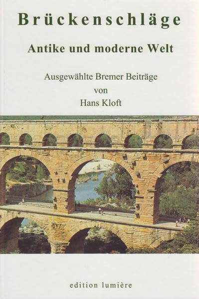 Brückenschläge. Antike und moderne Welt: Ausgewählte Bremer Beiträge - Kloft, Hans book