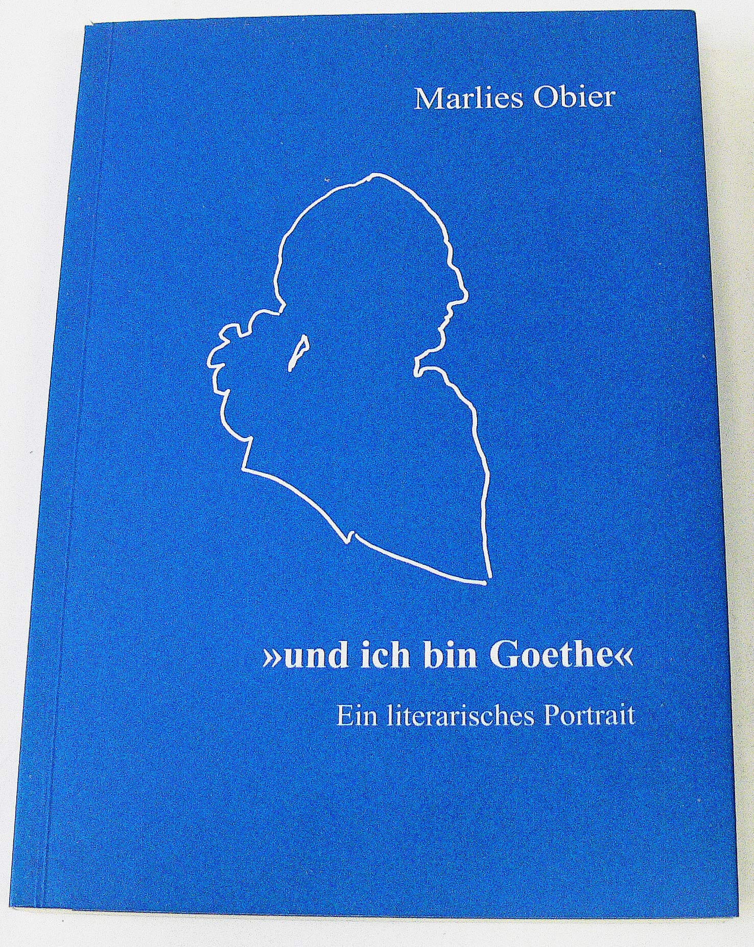 "und ich bin Goethe" - ein literarisches Portrait book