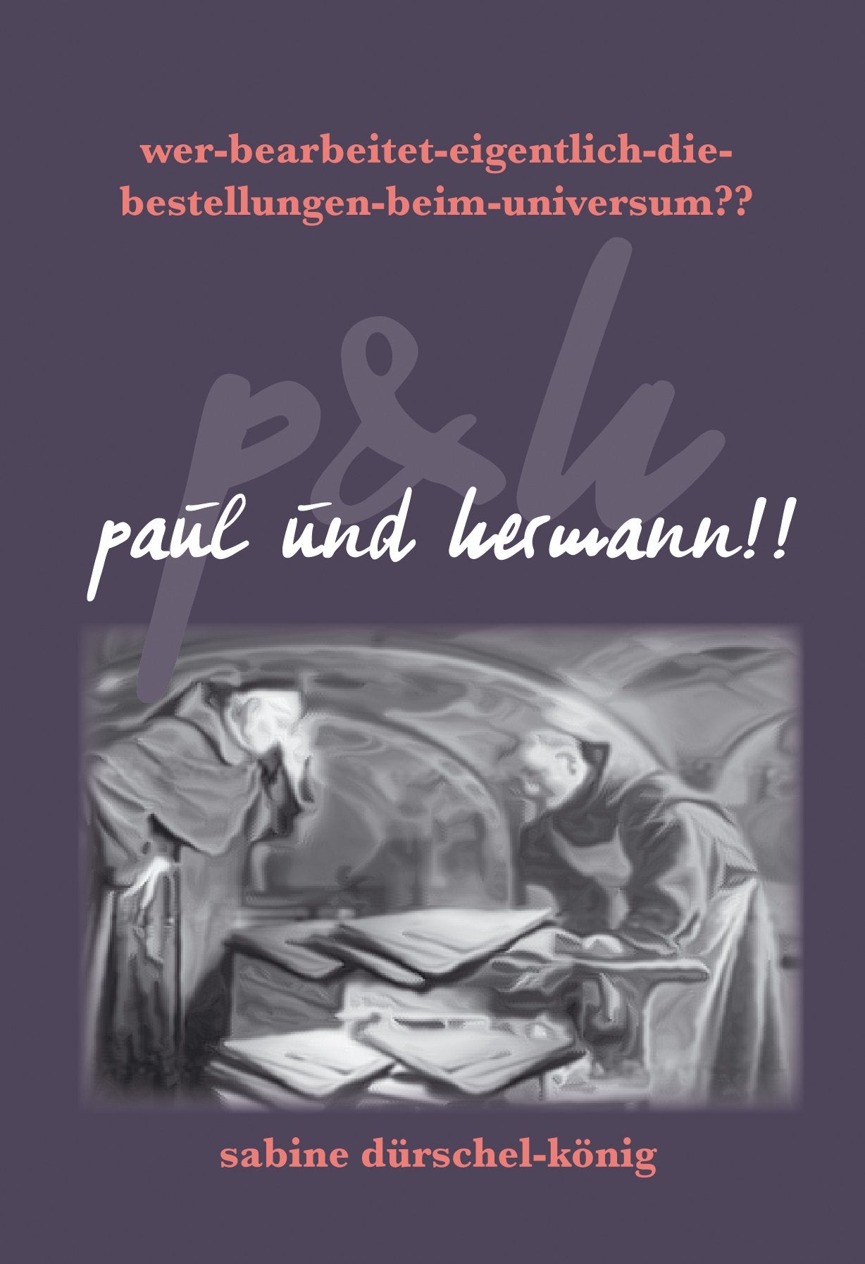 paul und hermann: wer bearbeitet eigentlich die bestellungen beim universum? - Dürschel-König, Sabine dvd