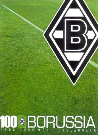 100 Jahre Borussia Mönchengladbach - Die Borussen-Chronik Leisure & Fun