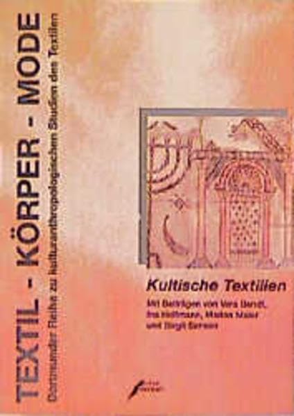 Textil, Körper, Mode, Bd.2, Kultische Textilien: Im Vorderen Orient und im Judentum Film, Art & Culture