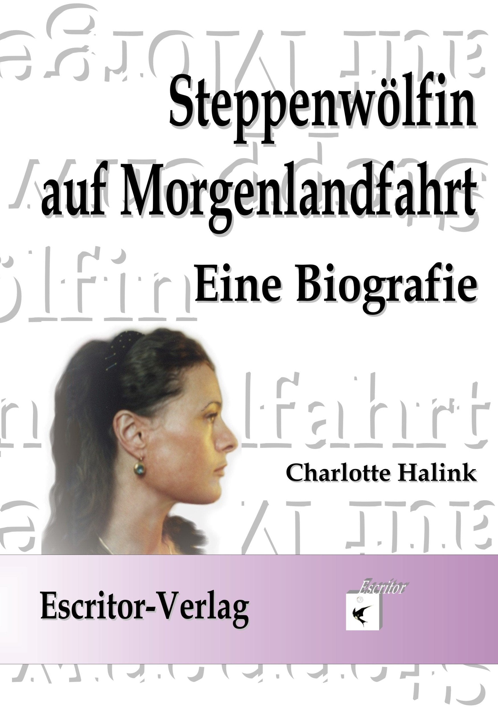 Steppenwölfin auf Morgenlandfahrt: Eine Biografie Personalities
