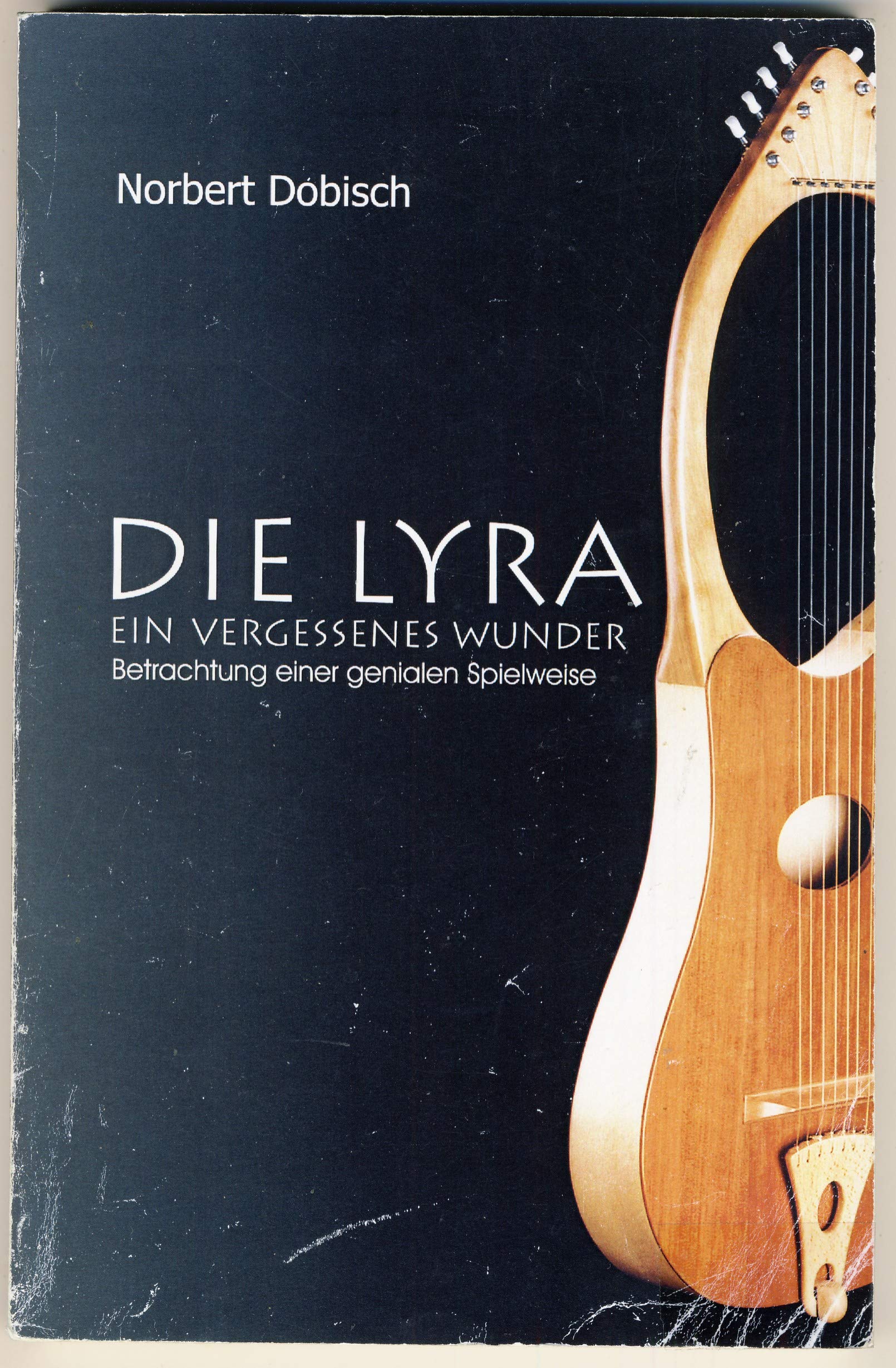 Die Lyra - Ein vergessenes Wunder: Betrachtungen einer genialen Spielweise Books