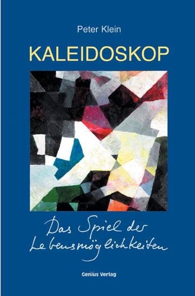 Kaleidoskop: Das Spiel der Lebensmöglichkeiten Religion & Esotericism