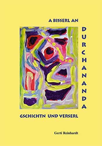 A bisserl an Durchananda: Gschichtn und Verserl - Ebbs übers ganze Jahr Contemporary literature