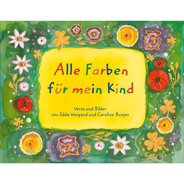 Alle Farben für mein Kind: Verse und Bilder Novels & Short Stories