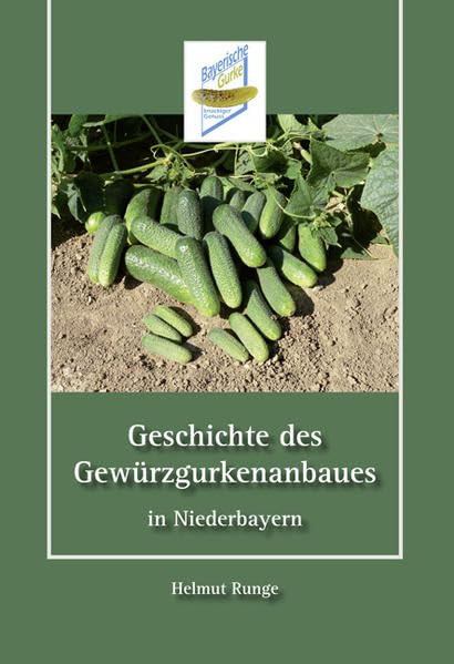 Geschichte des Gewürzgurkenanbaues in Niederbayern Natural Sciences