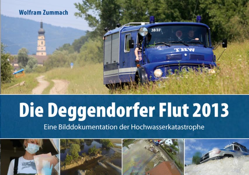 Die Deggendorfer Flut 2013: Eine Bilddokumentation der Hochwasserkatastrophe Business & Technology
