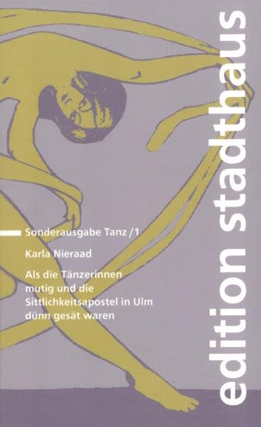 Als die Tänzerinnen mutig und die Sittlichkeitsapostel in Ulm dünn gesät waren: Über Adorée Villany, Sent M'ahesa und junge Sterne am Himmel der Tanzkunst (Edition Stadthaus) Film, Art & Culture