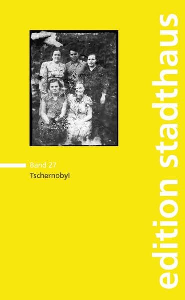 Tschernobyl: Eine Ausstellung aus Anlass des 40. Jahrestages der Nuklearkatastrophe vom 26. April 1986 (Edition Stadthaus) Pop culture
