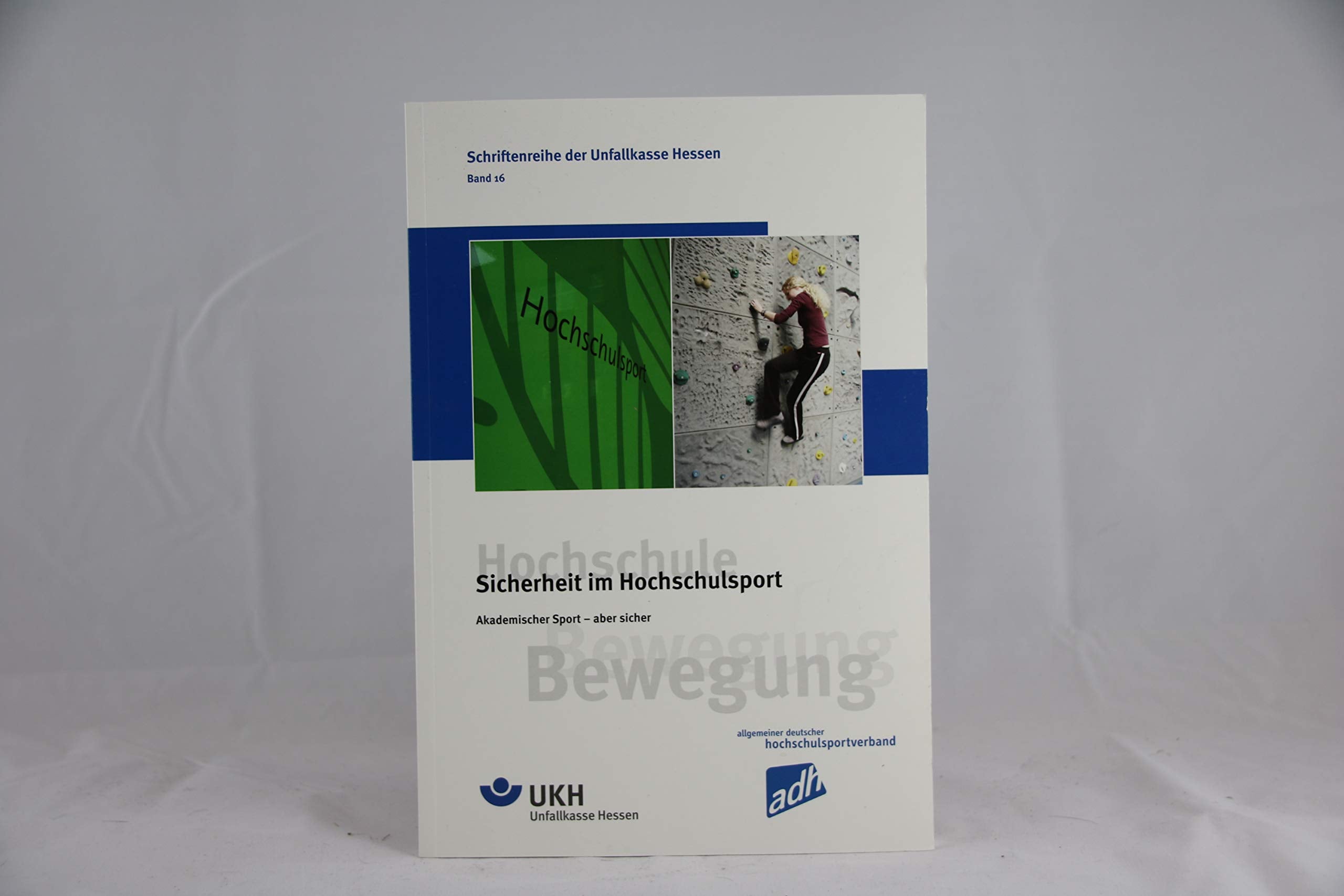 Sicherheit im Hochschulsport: Akademischer Sport - aber sicher (Schriftenreihe der Unfallkasse Hessen) Learning & Reference