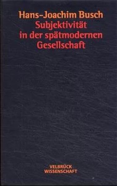 Subjektivität in der spätmodernen Gesellschaft Psychology