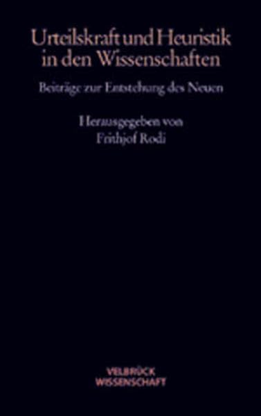 Urteilskraft und Heuristik in den Wissenschaften: Zur Entstehung des Neuen Philosophy