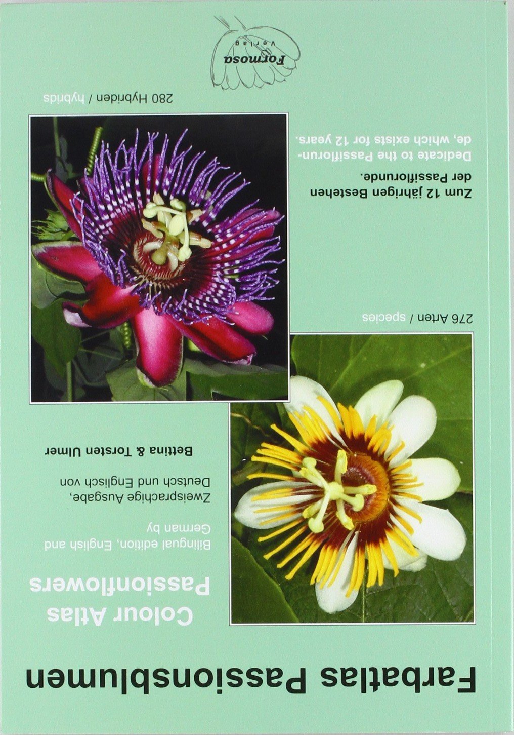 Farbatlas Passionsblumen /Colour Atlas Passionsflowers: 276 Arten, 280 Hybriden. Zum 12jährigen Bestehen der Passiflorunde. Dtsch.-Engl. Leisure, Home & Garden