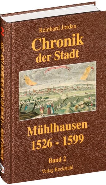 Chronik der Stadt Mühlhausen in Thüringen. BAND 2 (1526-1599) Social Sciences
