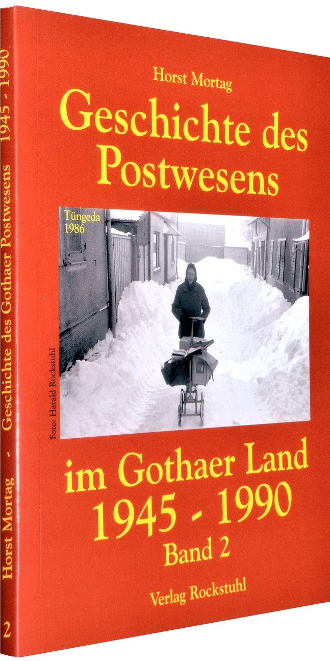 Geschichte des Postwesens im Gothaer Land, Bd.2, 1945-1990 (Die Geschichte des Postwesens im Gothaer Land) Politics & History