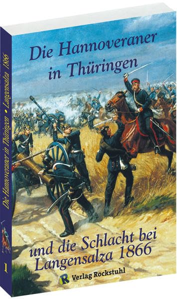 Die Hannoveraner in Thüringen und die Schlacht bei Langensalza 1866 book