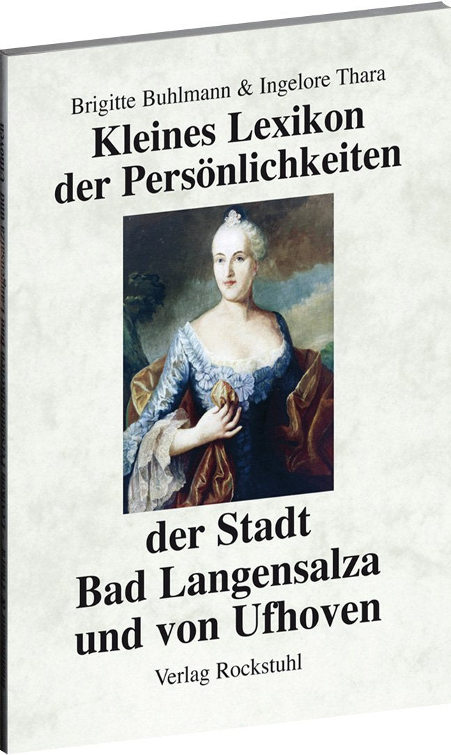 Kleines Lexikon der Persönlichkeiten der Stadt Bad Langensalza und von Ufhoven book