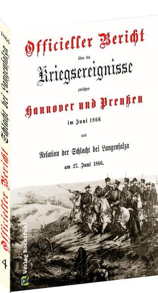 Officieller Bericht über die Kriegsereignisse zwischen Hannover und Preußen im Juni 1866 Memories