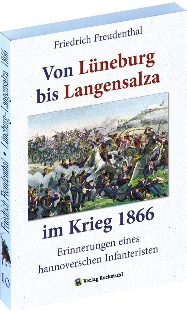 Erinnerungen eines hannoverschen Infanteristen von Lüneburg nach Langensalza 1866 Science
