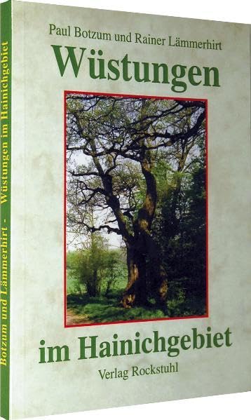 Wüstungen im Hainichgebiet: mit dem Nationalpark Hainich Politics & History