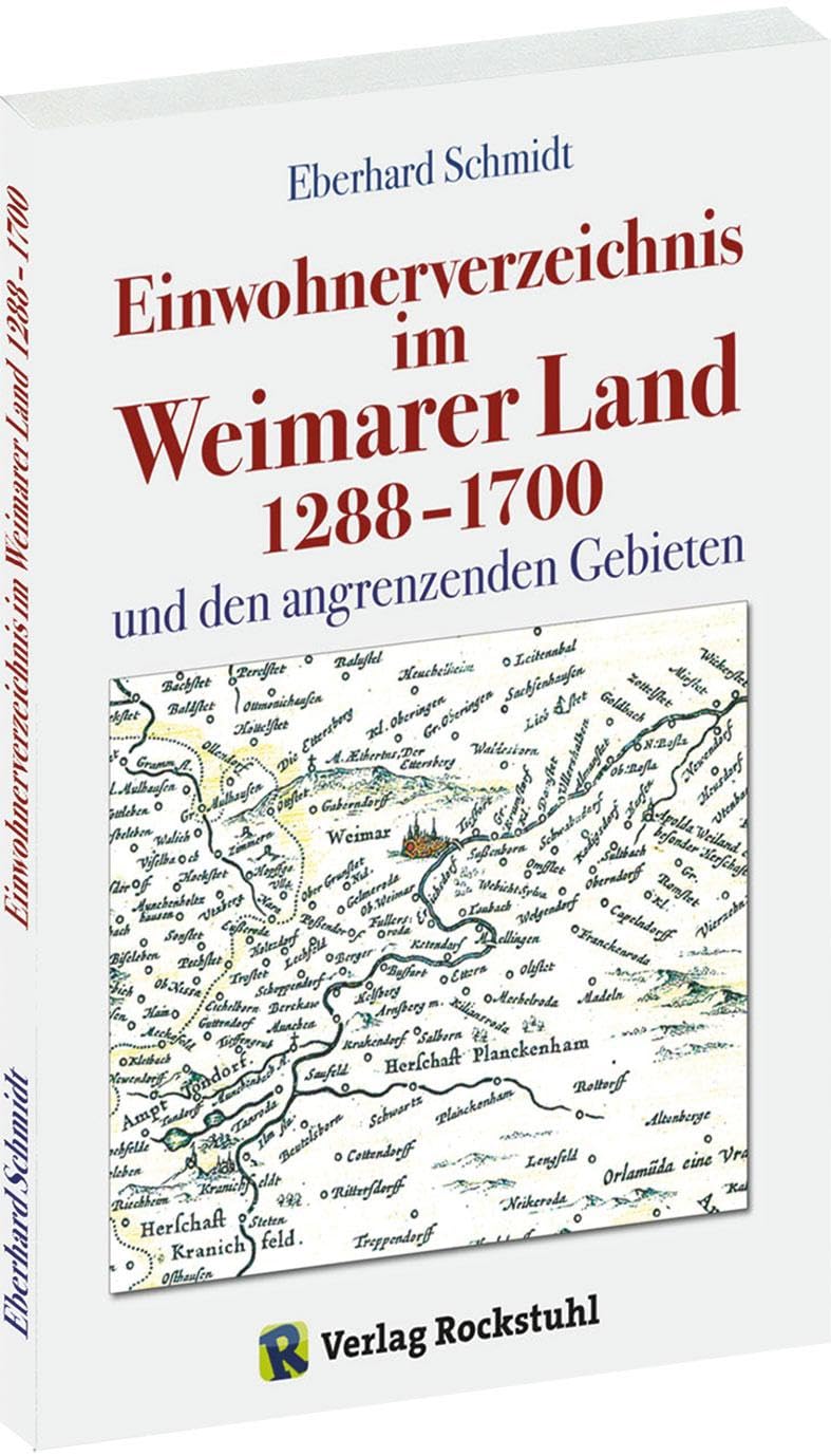 Einwohnerverzeichnis im Weimarer Land 1288-1700 und den angrenzenden Gebiete Politics & History