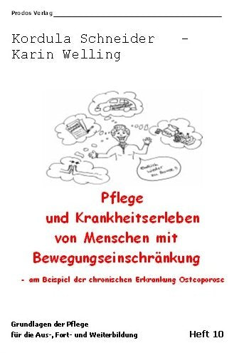Pflege von Menschen mit Bewegungseinschränkung: Am Beispiel der chronischen Erkrankung Osteoporose (Grundlagen der Pflege für die Aus-, Fort- und Weiterbildung) Medicine
