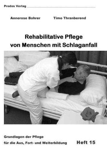 Rehabilitative Pflege von Menschen mit Schlaganfall (Grundlagen der Pflege Heft 15) Books