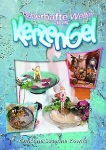Zauberhafte Welten aus Kerzen-Gel Hobbies & Crafts