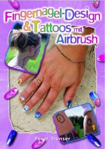 Fingernagel-Design & Tattoos mit Airbrush (Livre en allemand) book