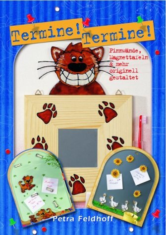 Termine! Termine!: Pinnwände, Magnettafeln & mehr originell gestaltet Hobbies & Crafts