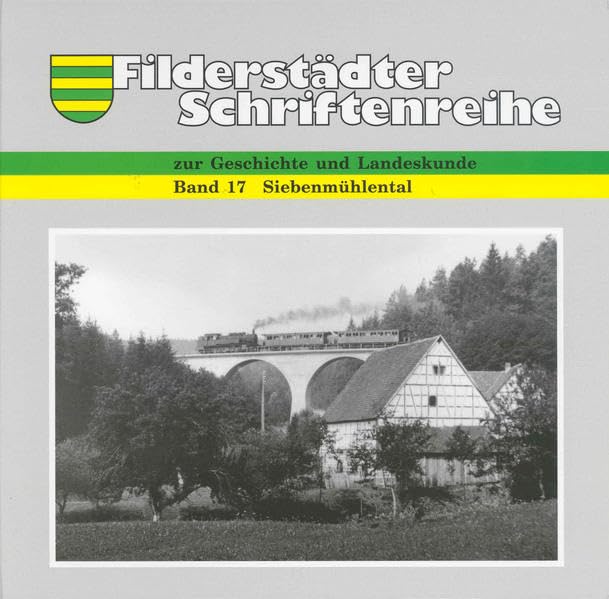 Das Siebenmühlental: Bilder und Geschichte(n) (Filderstädter Schriftenreihe zur Geschichte und Landeskunde) Politics & History