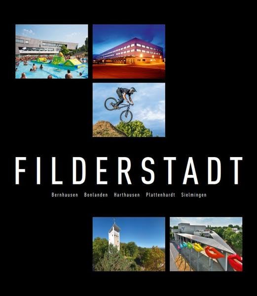 Filderstadt - ein Bildband: Bernhausen - Bonlanden - Harthausen - Plattenhardt - Sielmingen book
