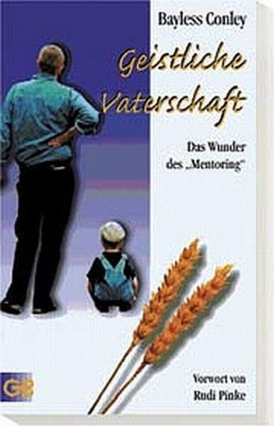 Geistliche Vaterschaft: Das Wunder des "Mentoring" Books