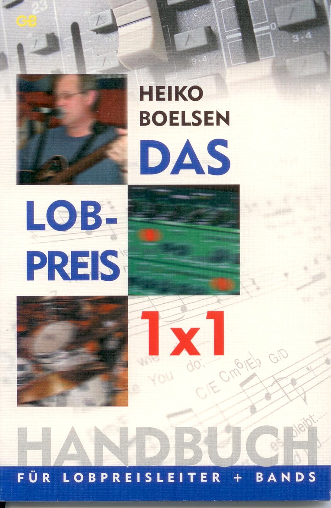 Das Lobpreis-1x1: Für Lobpreisleiter + Bands Religion & Esotericism