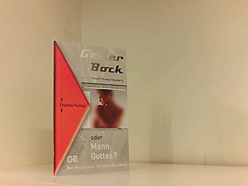 Product Image: Geiler Bock oder Mann Gottes?: Der Weg zu einer befreiten Sexualität