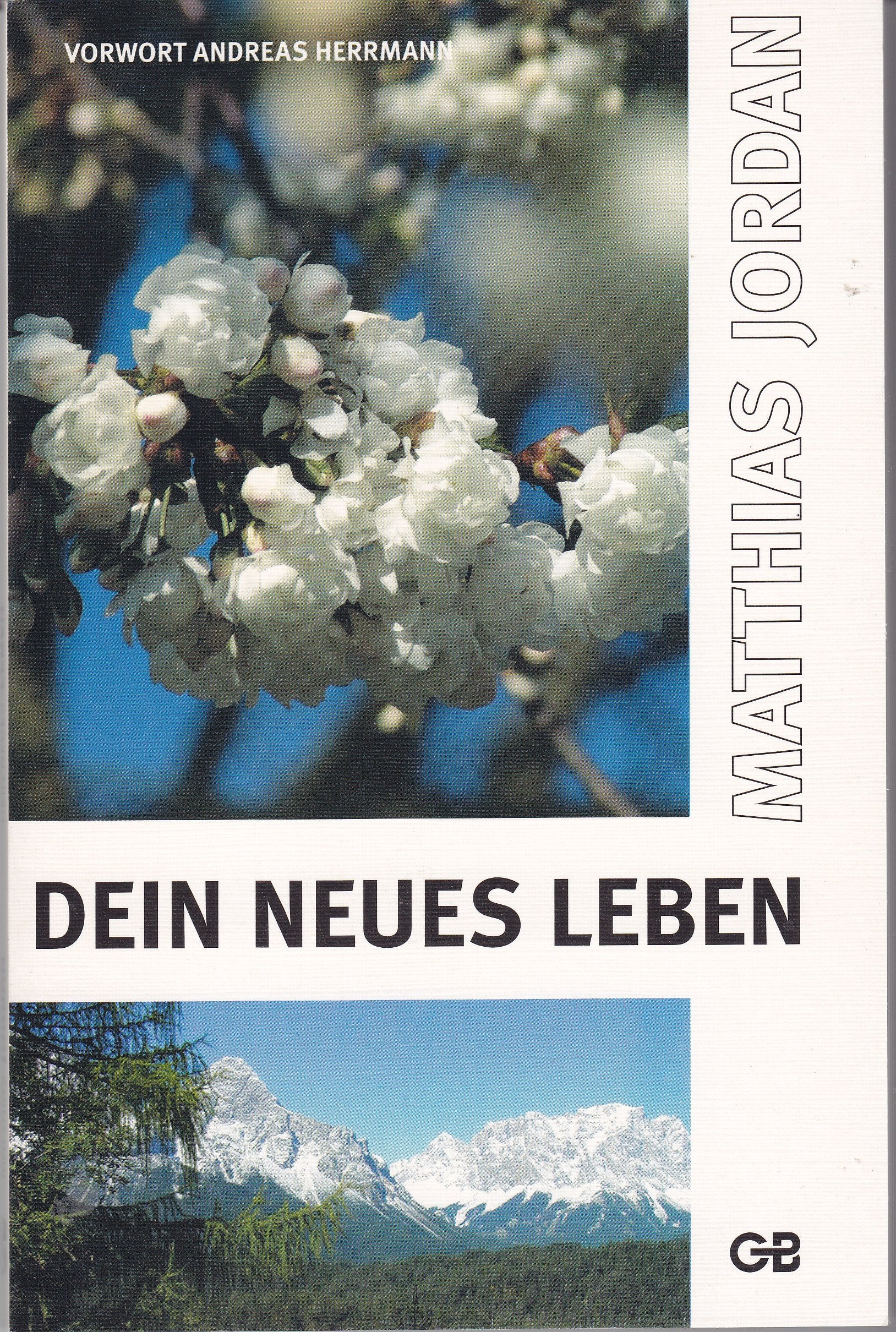 Dein neues Leben: Vorw. v. Andreas Herrmann Religion & Esotericism