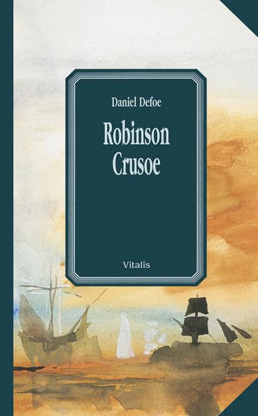 Leben und Abenteuer des Robinson Crusoe: Bearb. v. A. Puchta Classics