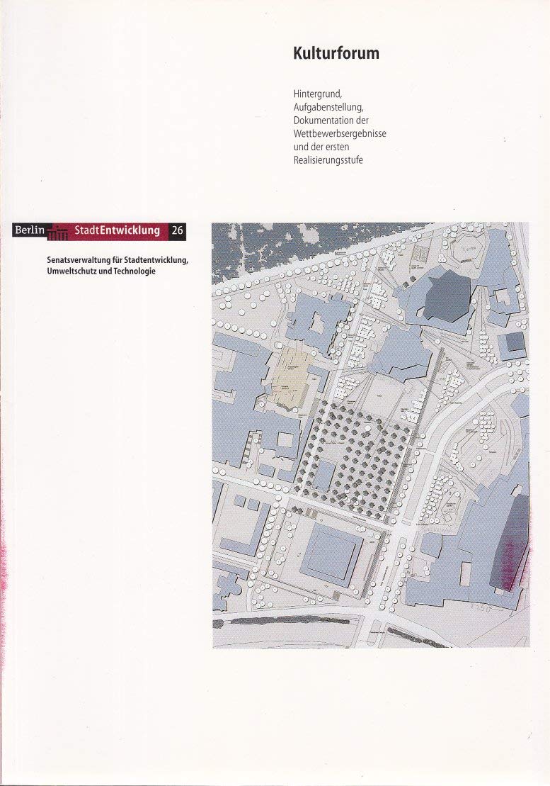 Kulturforum: Hintergrund, Aufgabenstellung, Dokumentation der Wettbewerbsergenisse und der ersten Realisierungsstufe (Berlin, Stadt Entwicklung) Books